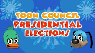 The Toon Council Presidential Elections  FORMERLY LIVE [upl. by Aninad44]