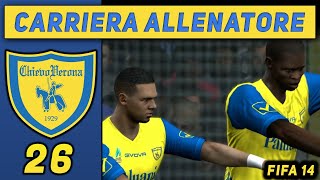 CALCIOMERCATO E FANTASIA 26 CARRIERA ALLENATORE CHIEVO  FIFA 14 Gameplay ITA [upl. by Arodoeht]