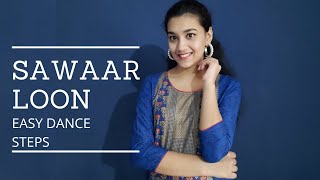 SAWAAR LOON  EASY STEPS  CHOREOGRAPHY  LOOTERA  MONALI THAKUR  SONAKSHI SINHA  SANGEET DANCE [upl. by Mccullough488]