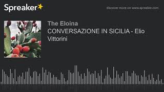 CONVERSAZIONE IN SICILIA  Elio Vittorini creato con Spreaker [upl. by Hart]