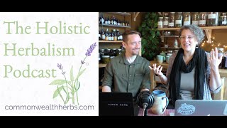 How to Practice Herbalism Every Day  The Holistic Herbalism Podcast [upl. by Tala702]