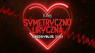 Enej  SymetrycznoLiryczna FreddyBlue Remix 2022 [upl. by Austin95]