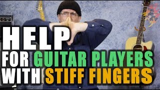 HELP For Guitar Players With Stiff Fingers [upl. by Win]