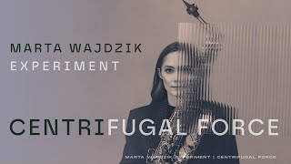 Marta Wajdzik Experiment  Centrifugal Force live session [upl. by Notlimah]