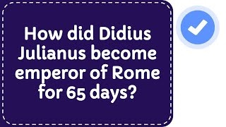 How did Didius Julianus become emperor of Rome for 65 days [upl. by Zizaludba976]