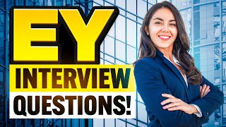 EY Ernst amp Young INTERVIEW QUESTIONS amp ANSWERS How to PREPARE for an EY Job Interview [upl. by Arul83]