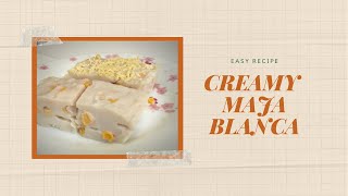 Easy Recipe 6  How to make Creamy Maja Blanca [upl. by Kciderf171]