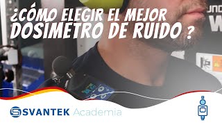 ¿Cómo Elegir el Mejor Dosímetro de Ruido  SVANTEK Academy [upl. by Ber]