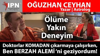 Doktorlar KOMADAN çıkarmaya çalışırken Ben BERZAH ALEMİ ‘ni geziyordum  Astrolog Oğuzhan Ceyhan [upl. by Enneire]