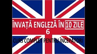 Invata engleza in 10 ZILE  Curs complet pentru incepatori  LECTIA 6 [upl. by Lleirbag983]