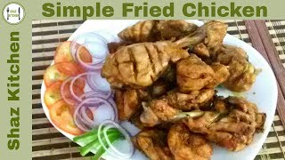 Simple Fried ChickenMy Mothers RecipeOld Style Fried Chicken Recipe In Urdu By Shaz Kitchen [upl. by Malone]