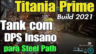 Build Titania Prime  2021 quase imortal e muito forte  gameplay e fashion frame [upl. by Assenar977]