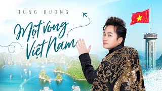 MỘT VÒNG VIỆT NAM Around Viet Nam  Tùng Dương  Official Lyric Video [upl. by Pacorro907]