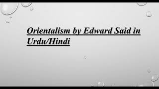 Orientalism by Edward Said Summary Analysis Explanation in Urdu Hindi [upl. by Anairda314]