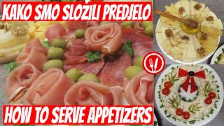 KAKO SMO SLOŽILI PREDJELO ▪️ HOW TO SERVE APPETIZERS [upl. by Tehcac]