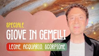 GIOVE IN GEMELLI  SPECIALE LEONE SCORPIONE E ACQUARIO [upl. by Berard]