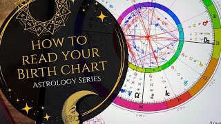 How To Read Your Birth Chart  Astrology Series Ep 1 [upl. by Zamir]