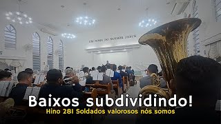 BAIXOS SUBDIVIDINDO  Hino 281 Soldados valorosos nós somos [upl. by Drus184]