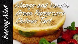 Throw Back Thursday Mango and Vanilla Green Peppercorn Chibous Tart [upl. by Inail]