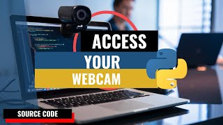 Access Your Webcam using Python amp OpenCV  Free Source Code [upl. by Anisor]