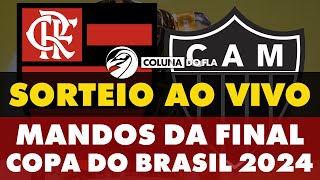 AO VIVO SORTEIO DE MANDOS FINAL DA COPA DO BRASIL  FLAMENGO X ATLÉTICOMG [upl. by Besse]