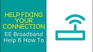 EE Home Broadband Help amp How To Help fixing your connection [upl. by Clarhe]