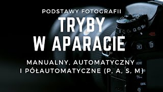 PODSTAWY FOTOGRAFII  TRYBY W APARACIE PASM [upl. by Donata56]