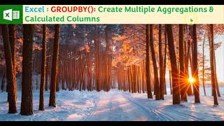 Excel  GROUPBY Create Multiple Aggregations amp Calculated Columns [upl. by Fishman]