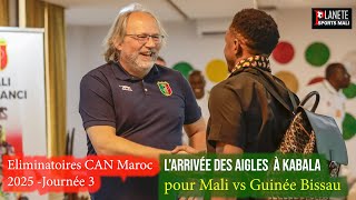 Larrivée des Aigles à KabalaMali vs Guinée Bissau J3 Elm CAN Maroc 2025 [upl. by Misty]