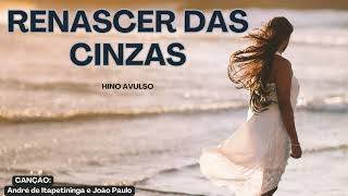 Renascer das cinzas cover  hino avulso CCB  André de Itapetininga e João Paulo avulsoccb [upl. by Nikolaos]