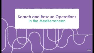 Webinar  Search and Rescue Operations in the Mediterranean [upl. by Dehnel593]