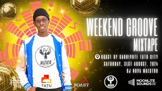 Weekend Groove Mixtape  Roast By Carnivore Tatu City  31st August 2024  DJ Nova Maestro [upl. by Derian]