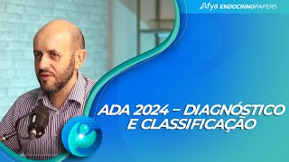 ADA 2024 – quais as novidades sobre diagnóstico e classificação do diabetes [upl. by Hollyanne]