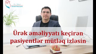 Urek  damar cerrahi Ürək əməliyyatından sonra evdə nə etməli İcbari tibbi sığorta keçərlidir [upl. by Oicnerual863]