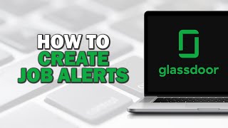 How To Create Job Alerts On Glassdoor Quick Tutorial [upl. by Suzann]