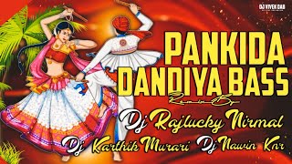 Pankida  Dandiya Bass Mix  Dj Rajlucky Nirmal × Dj Nawin Knr × Dj Karthik Murari [upl. by Muhcon654]