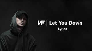 NF  Let You Down Lyrics [upl. by Suzie264]