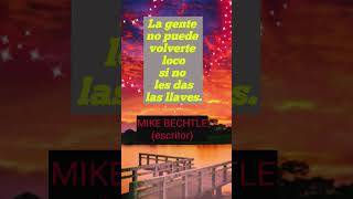 Frase de Mike Bechtlefrases frasesinteligentes frasesinspiradoras intuición [upl. by Cadmarr141]