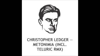 Christopher Ledger  Metonimia [upl. by Akemeuwkuhc]