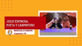 CAPÍTULO 76  Nuestro folklore y su historia Julio Espinosa poeta y carpintero [upl. by Gnap715]