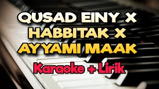 Karaoke Qusad Einy X Habbitak X Ayyami Maak  Karaoke  Lirik  Kualitas Jernih [upl. by Ileray]