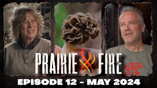 Prairie Fire  Episode 12  May 2024 [upl. by Kamin]