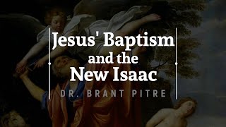 Jesus Baptism and the New Isaac [upl. by Gladis]