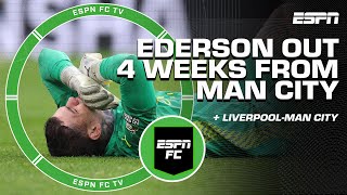 Ederson to miss 4 WEEKS FOR MAN CITY 😳  More REACTION to LiverpoolMan City 👀  ESPN FC [upl. by Nahij677]