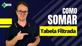 Como SOMAR valores de uma Tabela Filtrada no Excel [upl. by Tammi]