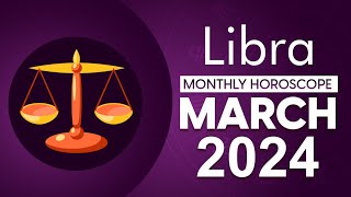 Libra March 2024 Horoscope  Monthly Horoscope [upl. by Dunaville22]