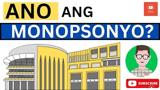 ANO ANG MONOPSONYO  MONOPSONYO  ARALING PANLIPUNAN GRADE 9  EKONOMIKS [upl. by Dett]