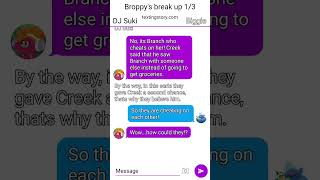 Broppys break up 13 Requested [upl. by Itnaihc]