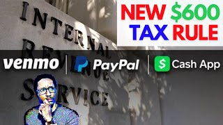 IRS 600 New Tax Rule Venmo Paypal amp Cash App  CPA Explains [upl. by Edroi]