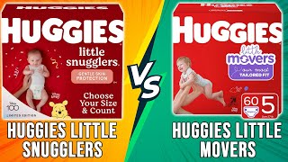 Huggies Little Snugglers vs Little Movers How are they different The Ultimate Comparison [upl. by Melmon]